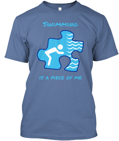 Swimming Is A Piece Of Me Denim Blue Maglietta Front