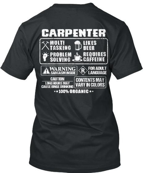  Carpenter Multi Tasking Problem Solving Like Beer Requires Caffeine 
Warning Sarcasm Inside R For Adult Language... Black T-Shirt Back