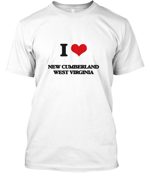 I Love New  Cumberland West Virginia White T-Shirt Front