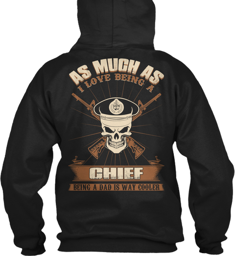 As Much As I Love Being A Chief  Being A Dad Is Way Cooler Black áo T-Shirt Back