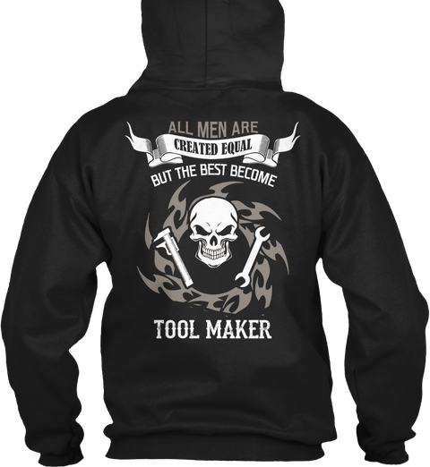 All Men Are Created Equal But The Best Become Tool Maker Black Camiseta Back