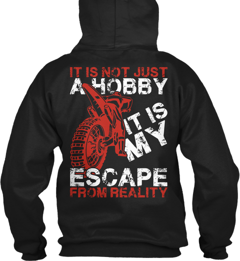 It's Not Just A Hobby It Is My Escape From Reality Black T-Shirt Back