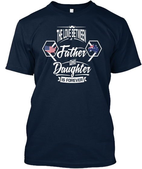 The Love Between Father And Daughter Is Forever New Navy Kaos Front