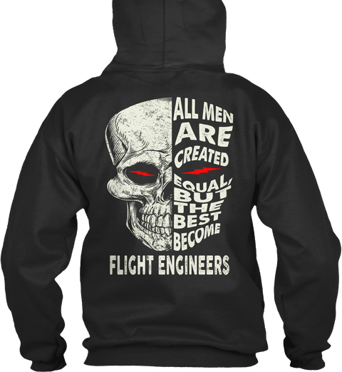 All Men Are Created Equal But The Best Become Flight Engineers Jet Black T-Shirt Back