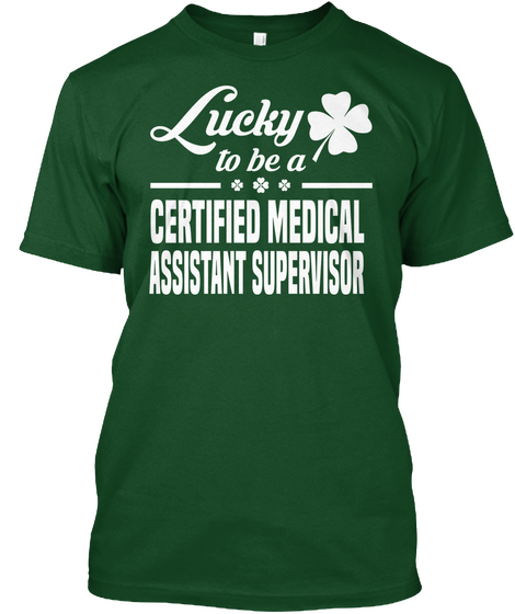 Certified Medical Assistant Supervisor Deep Forest T-Shirt Front