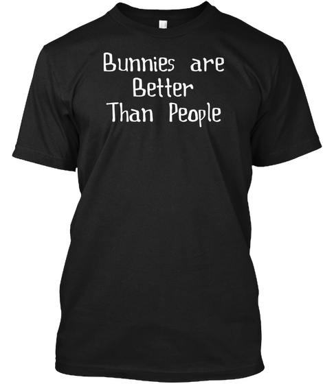 Bunnies Are Better Than People Hoody Black Camiseta Front