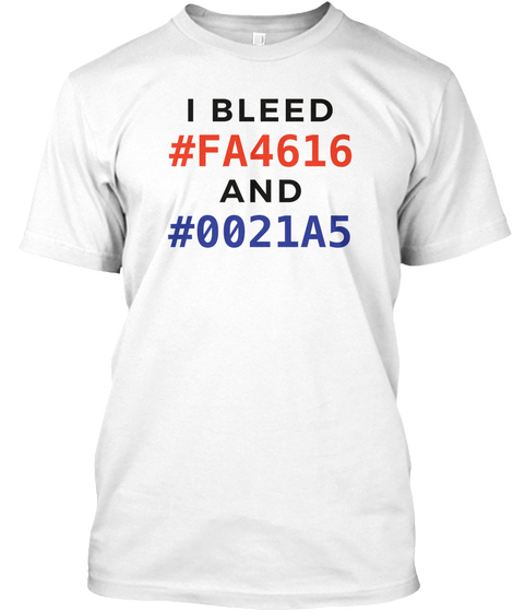 I Bleed #Fa4616 And #0021a5 White áo T-Shirt Front