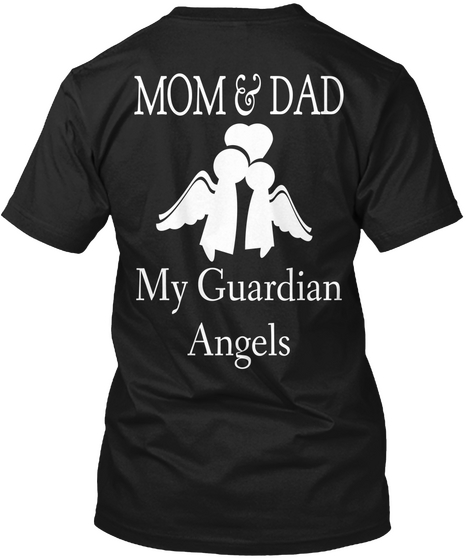  Mom & Dad My Guardian Angle Black T-Shirt Back
