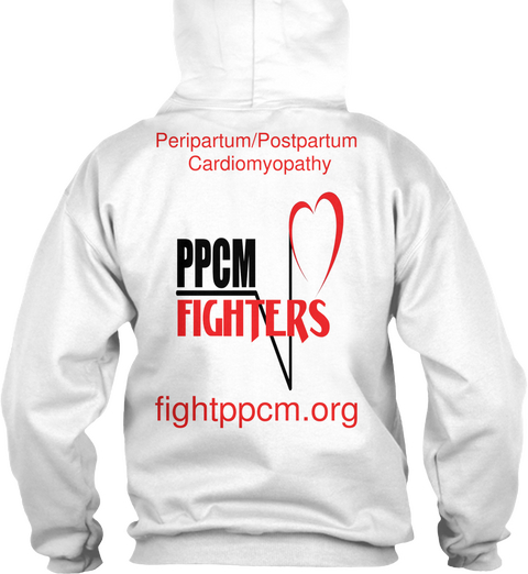 Peripartum/Postpartum 
Cardiomyopathy Fightppcm.Org White Kaos Back