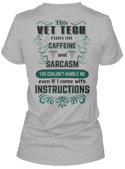 This Vet Tech Runs On Caffeine And Sarcasm You Couldn't Handle Me Even If I Came With Instructions Sport Grey Camiseta Back