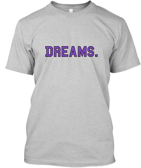 Dreams. Light Steel T-Shirt Front