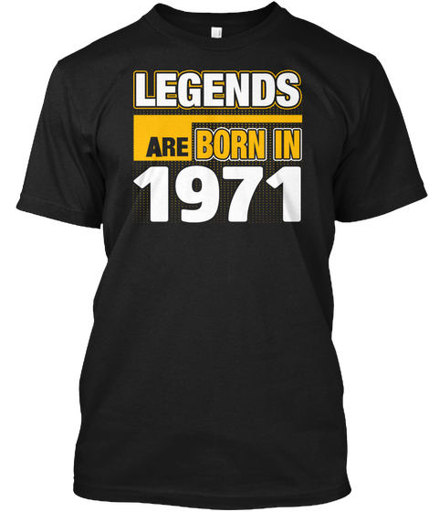 Legends Are Born In 1971 Black T-Shirt Front