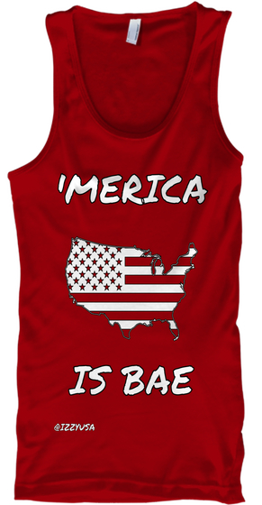 Merica Is Bae @Izzyusa Red T-Shirt Front