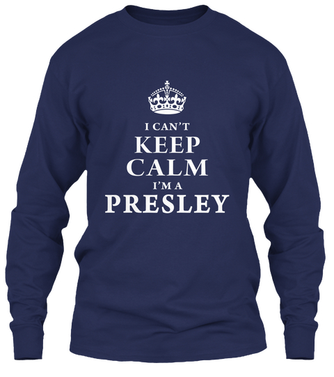 I Can't Keep Calm I'm A Presley Navy Camiseta Front