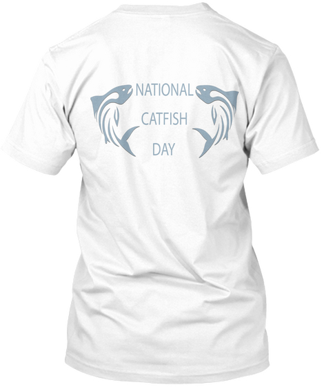 Catfish Day T Shirt White Camiseta Back