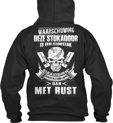 Waarschuwing Deze Stukadoor Is Een Klootzak Als Je Je Gevdelens Niet Gekwetst Wilt Hebben Laat Me Dan Met Rust Jet Black T-Shirt Back