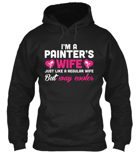 I'm A Painter's Wife Just Like Regular Wife But Way Cooler Black Camiseta Front