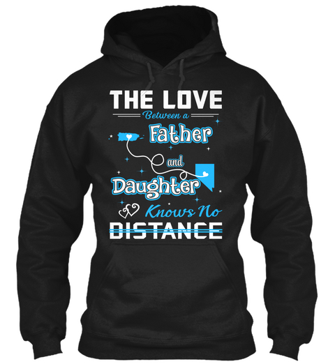 The Love Between A Father And Daughter Know No Distance. Customizable States Black T-Shirt Front