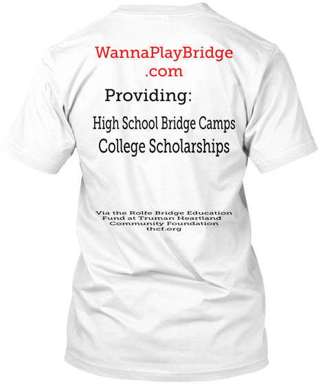 Providing High School Bridge Camps College Scholarships Via The Before Bridge Education Fund At Truman Heartland... White T-Shirt Back