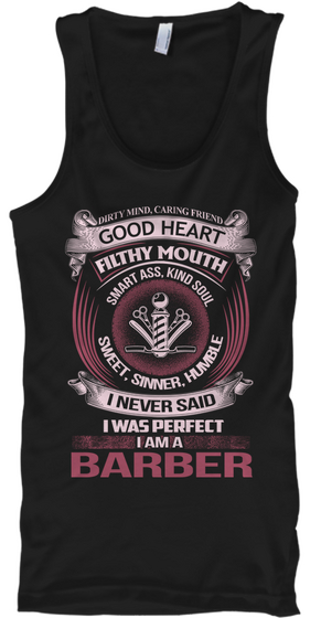 Dirty Mind Caring Friend Good Heart Filthy Mouth Smart Ass Kind Soul Sweet Sinner Humble I Never Said I Was Perfect I... Black áo T-Shirt Front