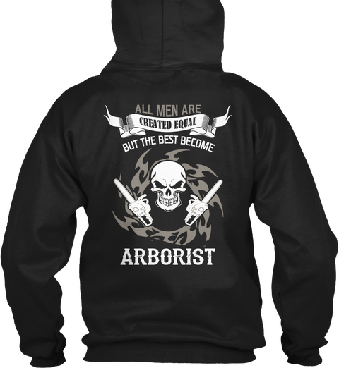 All Men Are Created Equal But The Best Become Arborist Black Camiseta Back