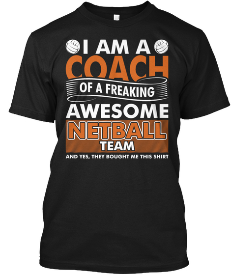 A Coach  Awesome Netball Team T Shirt Black T-Shirt Front