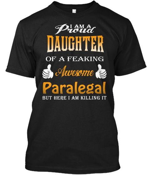 I Am A Proud Daughter Paralegal Black Maglietta Front