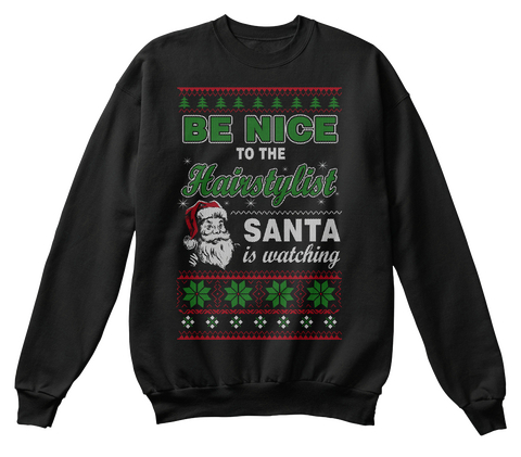 Be Nice To The Hairstylist  Santa Is Watching Black Camiseta Front