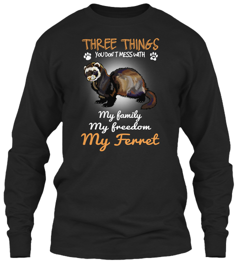 Three Things With My Ferret Black Maglietta Front