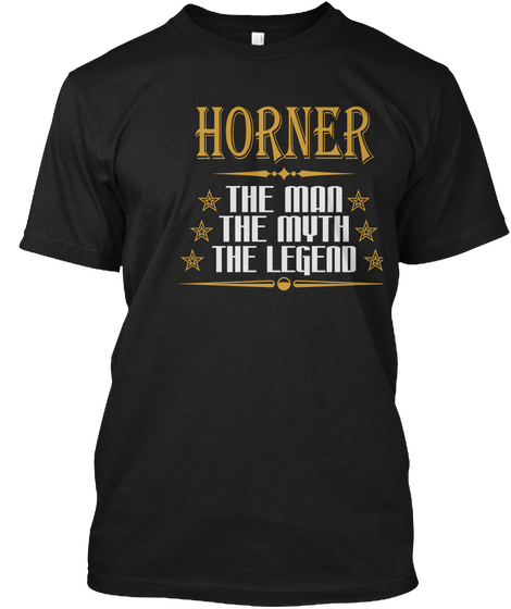 Horner The Man The Myth The Legend Black T-Shirt Front