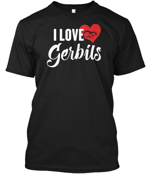 I Love Gerbils Black T-Shirt Front
