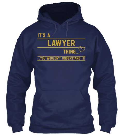 It's A Lawyer Thing You Wouldn't Understand It Navy Kaos Front