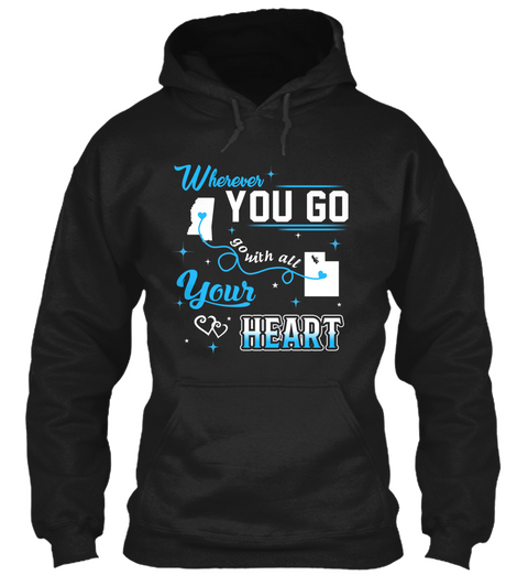 Go With All Your Heart. Mississippi, Utah. Customizable States Black T-Shirt Front