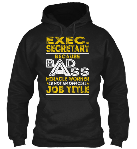 Exec. Secretary   Badass Black T-Shirt Front