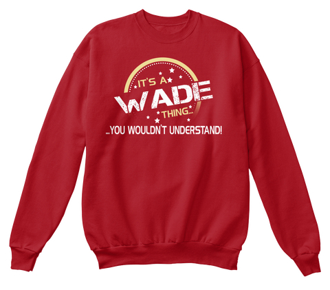 It's A Wade Thing You Wouldn't Understand Deep Red  Camiseta Front