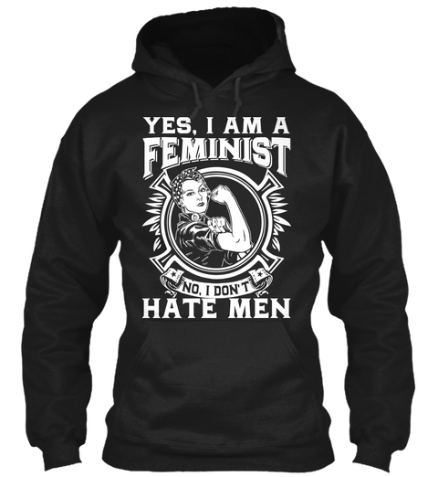 Yes,I A Feminist *No. I Don't* Hate Men Black Maglietta Front