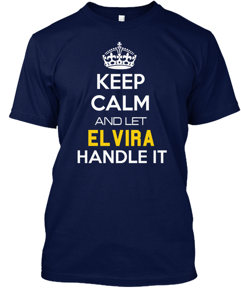 Keep Calm And Let Elvira Handle It Navy Camiseta Front