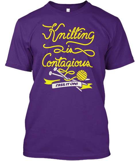 Knitting Is A Contagious Pass It On Purple T-Shirt Front