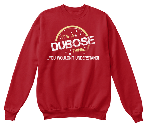 It's A Dubose Thing You Wouldn't Understand Deep Red  T-Shirt Front