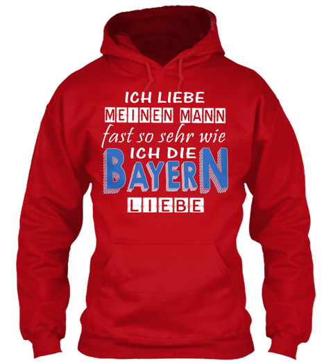 Ich Liebe Meinen Mann Fast So Sehr Wie Ich Die Bayern Liebe Red Hot Chilli Camiseta Front