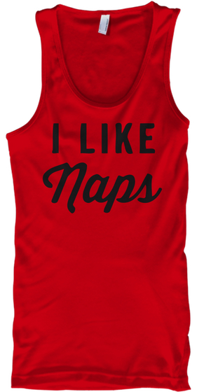 I Like Naps Red T-Shirt Front