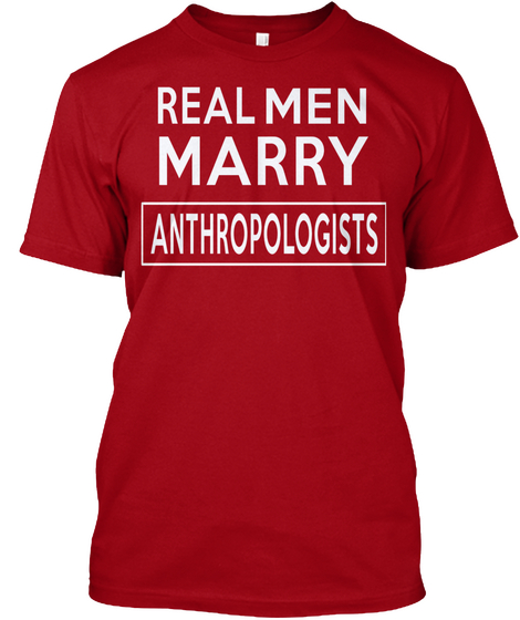 Real Men Marry Anthropologists Deep Red Camiseta Front