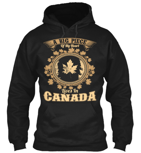 A Big Piece Of My Heart Lives In Canada Black T-Shirt Front