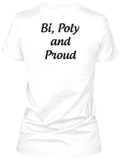 Bi, Poly
And
Proud White Camiseta Back
