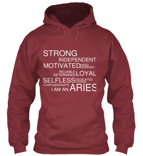 Strong Independent Motivated Hard Working Reliable Determined Loyal Selfless Dedicated Loving Compassionate I Am An... Maroon T-Shirt Front