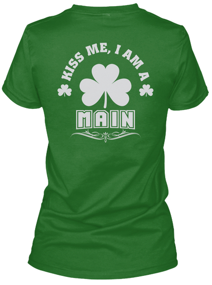 Kiss Me I Am Main Thing T Shirts Irish Green Camiseta Back