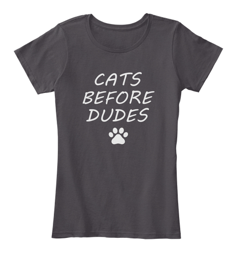 Cats Before Dudes Heathered Charcoal  Camiseta Front