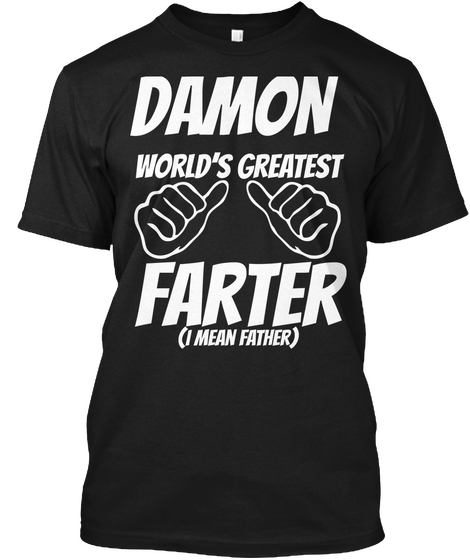 Humor   Damon Worlds Greatest Farter   I Mean Father Black Maglietta Front