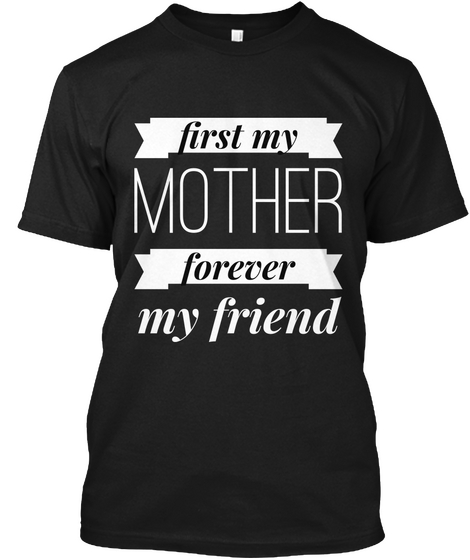 Relationship First My Mother Black T-Shirt Front