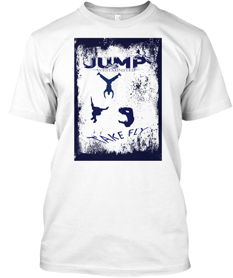 Jump Westminster Take Fly White T-Shirt Front